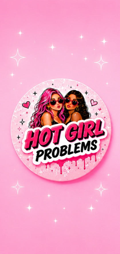 Hot girl problems design